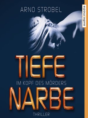 cover image of Im Kopf des Mörders. Tiefe Narbe